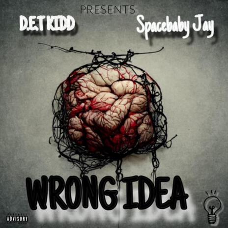 ¡wrongidea ft. Spacebaby Jay | Boomplay Music