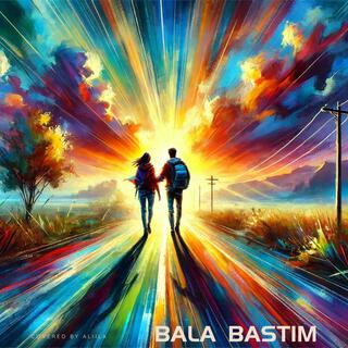 Bala Bastim lyrics | Boomplay Music