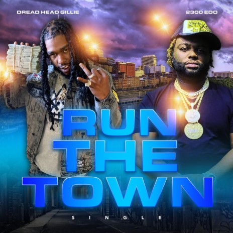 RUN THE TOWN ft. 2300 EDO | Boomplay Music