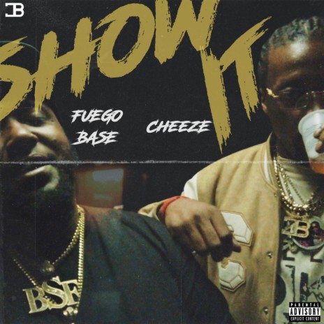 Show It ft. Fuego Base