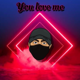 You Love Me