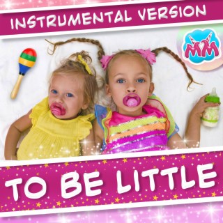 To Be Little - Instrumental version