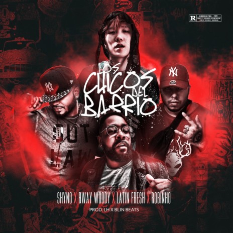 Los Chicos Del Barrio (feat. Bway Woody, Latin Fresh and Robinho) | Boomplay Music