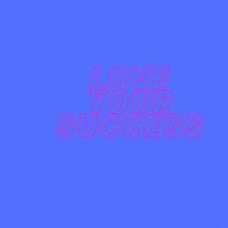 Love your success