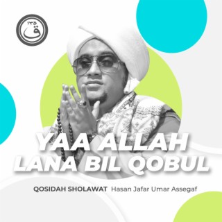 Qosidah Yaa Allah Lana Bil Qobul Lirik Indo