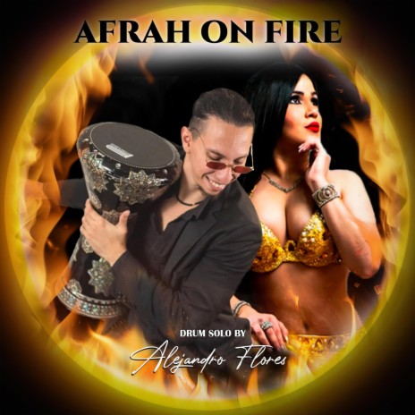 Afrah on Fire (Bellydance Drum Solo) | Boomplay Music