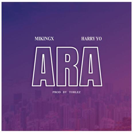 ARA ft. Harry Yo | Boomplay Music