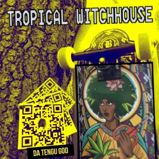 Tropical Witchhouse
