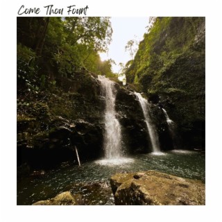 Come Thou Fount lyrics | Boomplay Music