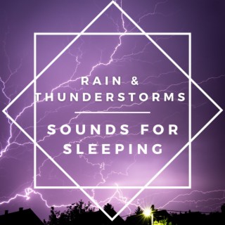 Rain & Thunderstorms : Sounds for Sleeping