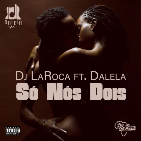 So nos dois ft. Dalela | Boomplay Music