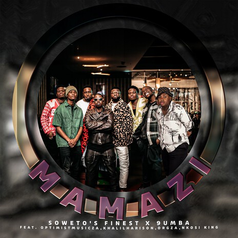 Mamazi ft. 9umba, Optimistmusic ZA, Khalil Harrison, Agzo & Nkosi King | Boomplay Music