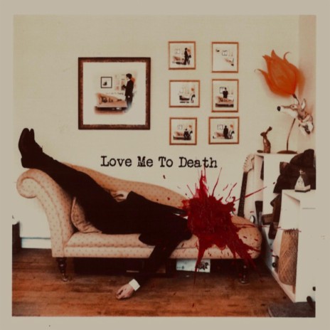 Love Me To Death | Boomplay Music