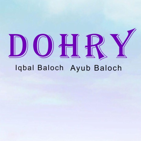 Dohry ft. Ayub Baloch | Boomplay Music