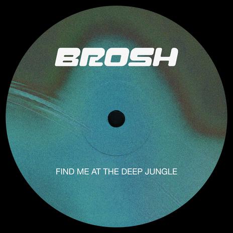 Find Me at the Deep Jungle | Boomplay Music