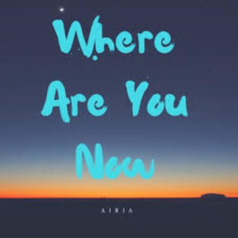 Where Are You (First Official Studio Version) | Boomplay Music