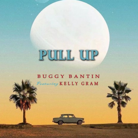 Pull Up ft. kelly gram | Boomplay Music