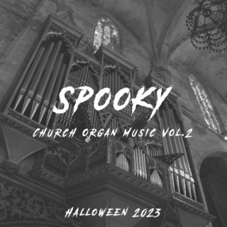 Spooky Church Organ Music vol.2: Halloween 2023
