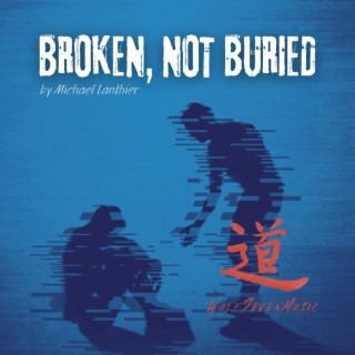 Broken, Not Buried