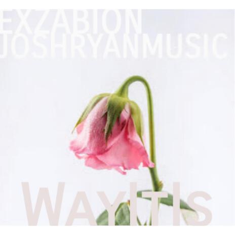 WayItIs ft. Exzabion | Boomplay Music