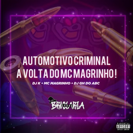 Automotivo Criminal - A Volta do MC Magrinho! ft. Mc Magrinho & DJ GH DO ABC | Boomplay Music