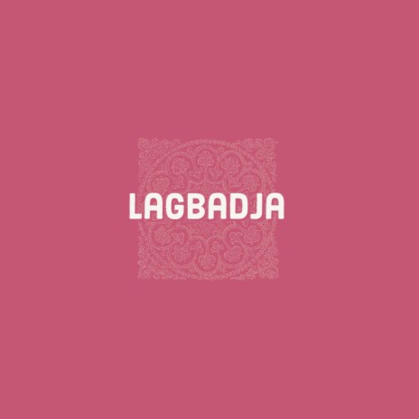 Lagbadja | Boomplay Music