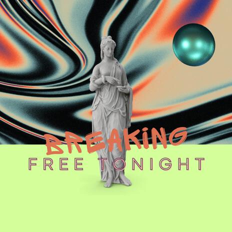 Breaking Free Tonight