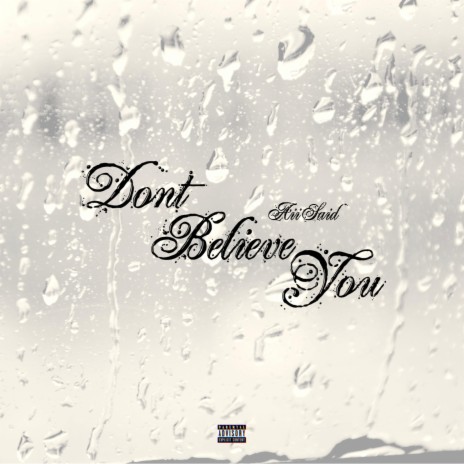 Don't Believe You | Boomplay Music