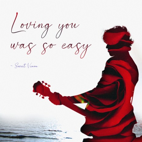 Loving You Was So Easy | Boomplay Music