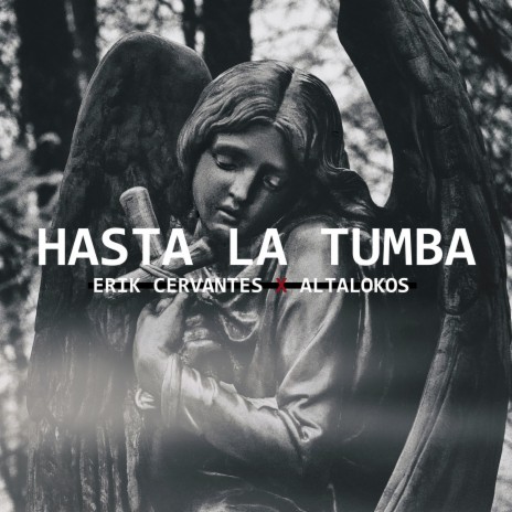 Hasta La Tumba ft. Erik Cervantes | Boomplay Music