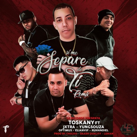 Si Me Separé De Ti (Remix) ft. Optimus, J Xtra, Yung Souza, Elian Vip & Ruhandiel | Boomplay Music