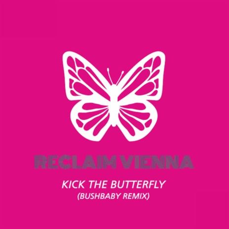 Kick the Butterfly (Bushbaby Remix) | Boomplay Music