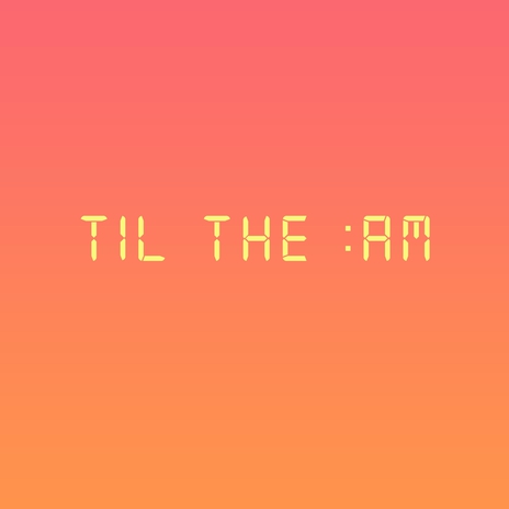 Til the :AM ft. LaRussell & WeAreYou | Boomplay Music