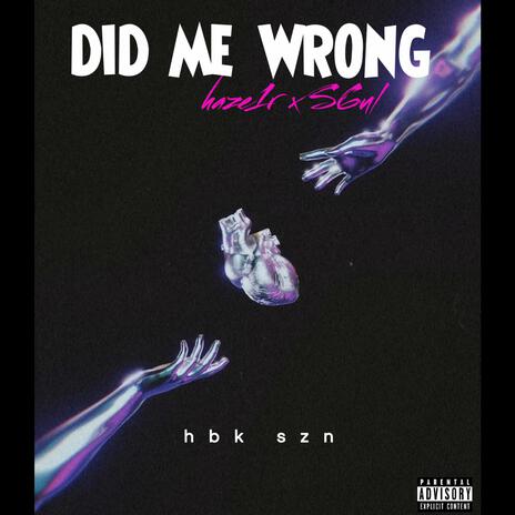 Did me wrong ft. S6ul | Boomplay Music