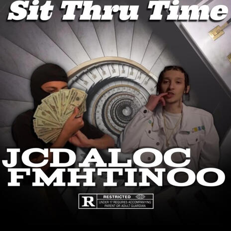 Sit Thru Time ft. JCDALOC | Boomplay Music