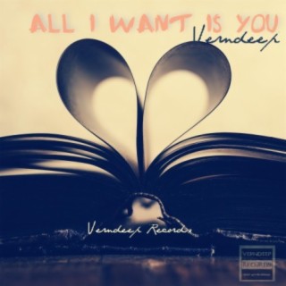 All I want is you