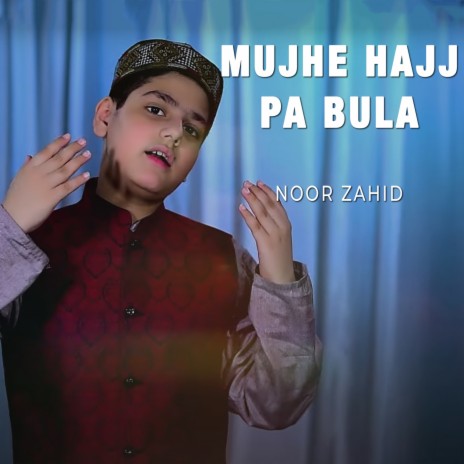 Mujhe Hajj Pa Bula | Boomplay Music