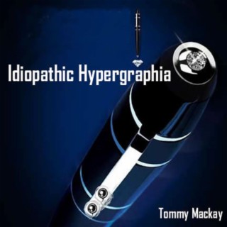 Idiopathic Hypergraphia