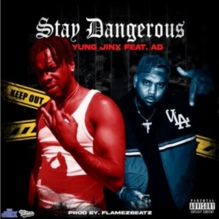 Stay Dangerous (feat. AD)