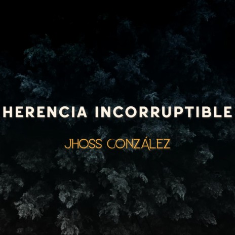 Herencia Incorruptible | Boomplay Music
