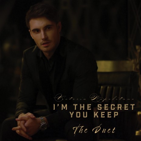 I'm The Secret You Keep (The Duet)