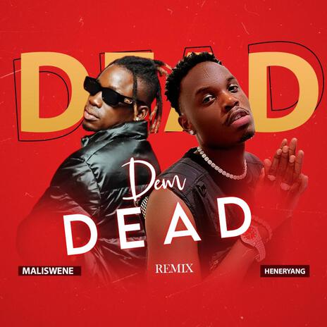 Dem Dead (remix) ft. Maliswene | Boomplay Music