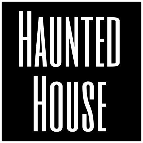 Haunted House | Boomplay Music