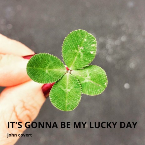 It's Gonna Be My Lucky Day | Boomplay Music