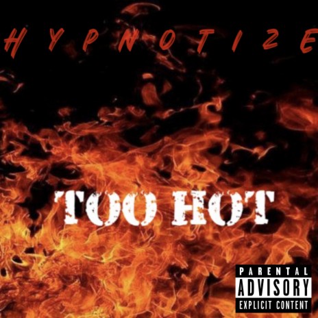 Too Hot | Boomplay Music