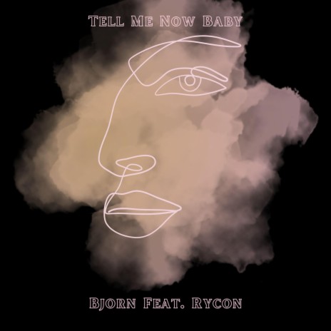Tell Me Now Baby ft. Bjorn | Boomplay Music