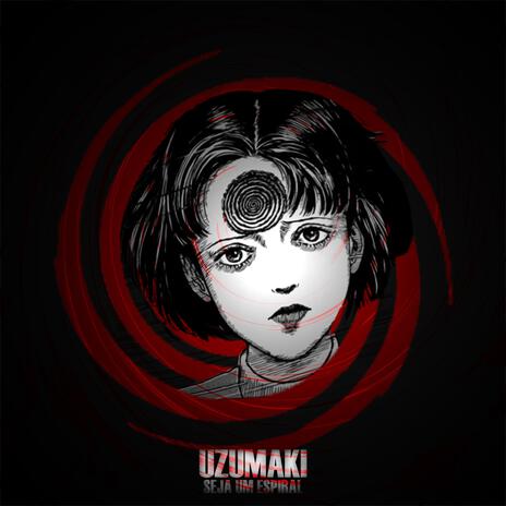 Uzumaki: Seja Um Espiral ft. RN-D2 oficial | Boomplay Music