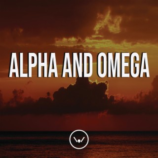 Alpha and Omega