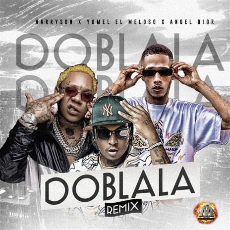 Doblala Remix ft. Yomel El Meloso, Angel Dior & Harryson | Boomplay Music