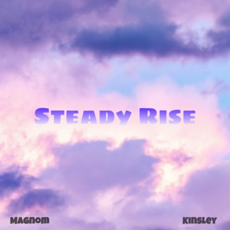 Steady Rise ft. Kinsley | Boomplay Music